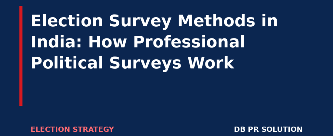 Election Survey Methods in India: How Professional Political Surveys Work