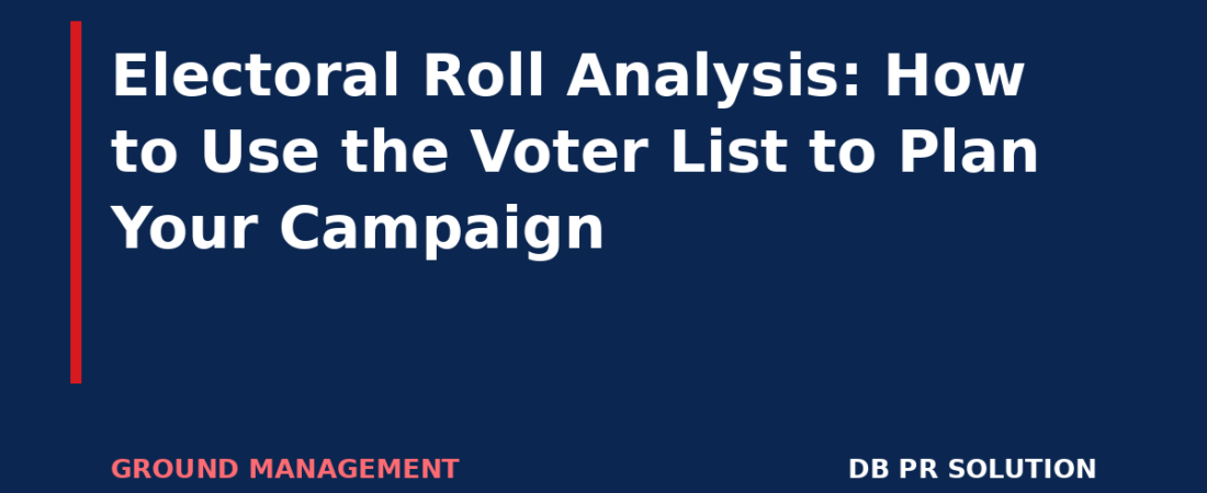 Electoral Roll Analysis: How to Use the Voter List to Plan Your Campaign