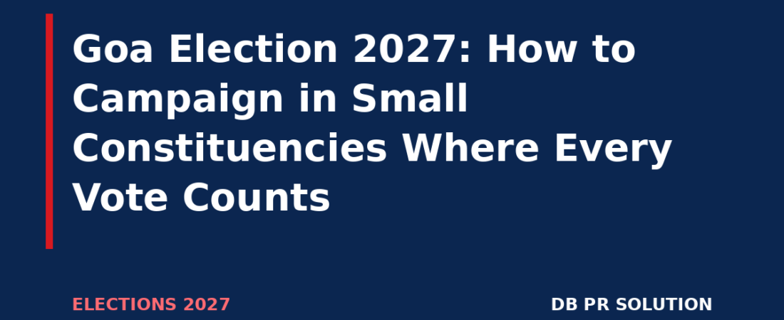 Goa Election 2027: How to Campaign in Small Constituencies Where Every Vote Counts