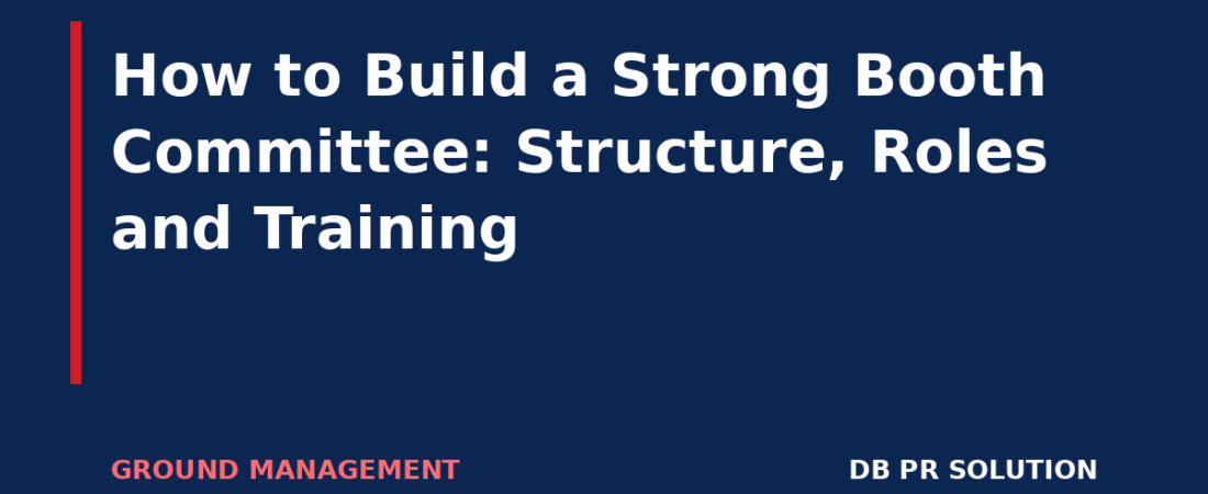 How to Build a Strong Booth Committee: Structure, Roles and Training