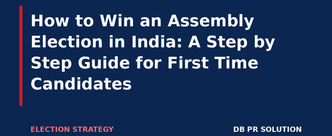 How to Win an Assembly Election in India: A Step by Step Guide for First Time Candidates