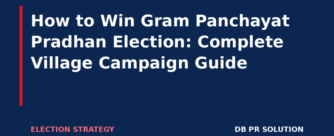 How to Win Gram Panchayat Pradhan Election: Complete Village Campaign Guide