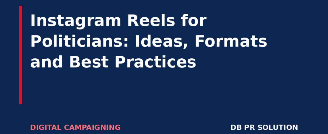 Instagram Reels for Politicians: Ideas, Formats and Best Practices