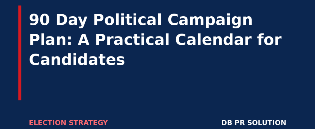 90 Day Political Campaign Plan: A Practical Calendar for Candidates