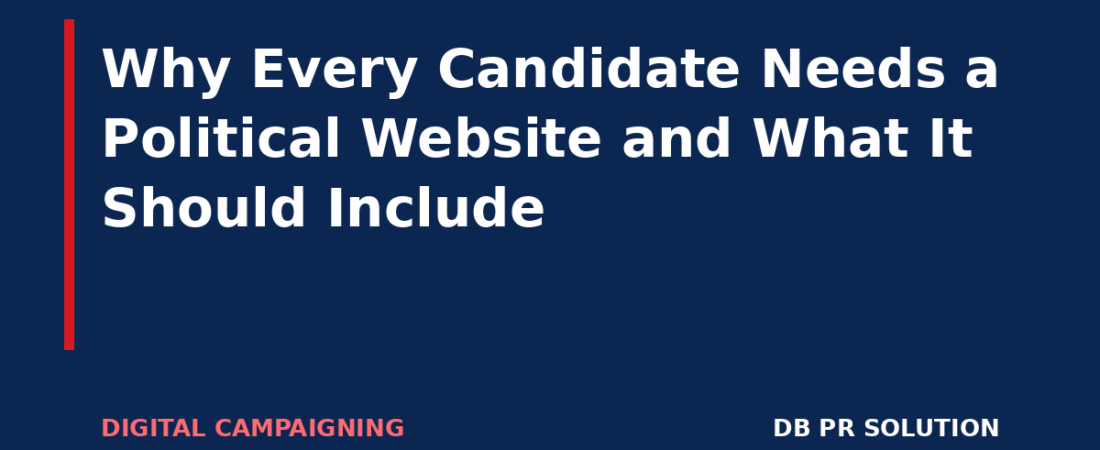 Why Every Candidate Needs a Political Website and What It Should Include
