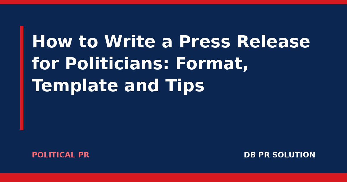 How to Write a Press Release for Politicians: Format, Template and Tips