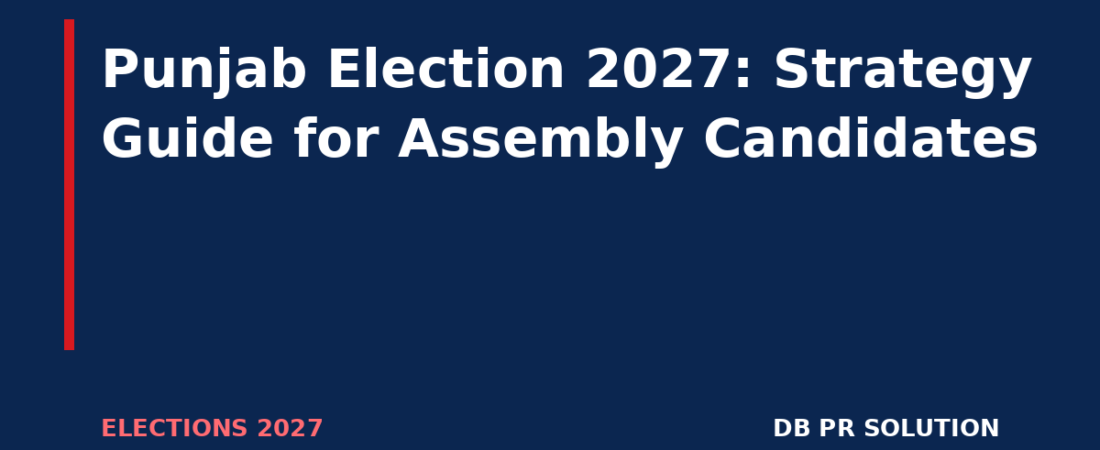 Punjab Election 2027: Strategy Guide for Assembly Candidates