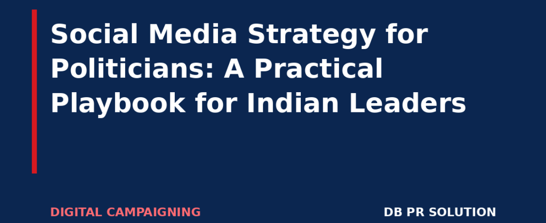 Social Media Strategy for Politicians: A Practical Playbook for Indian Leaders