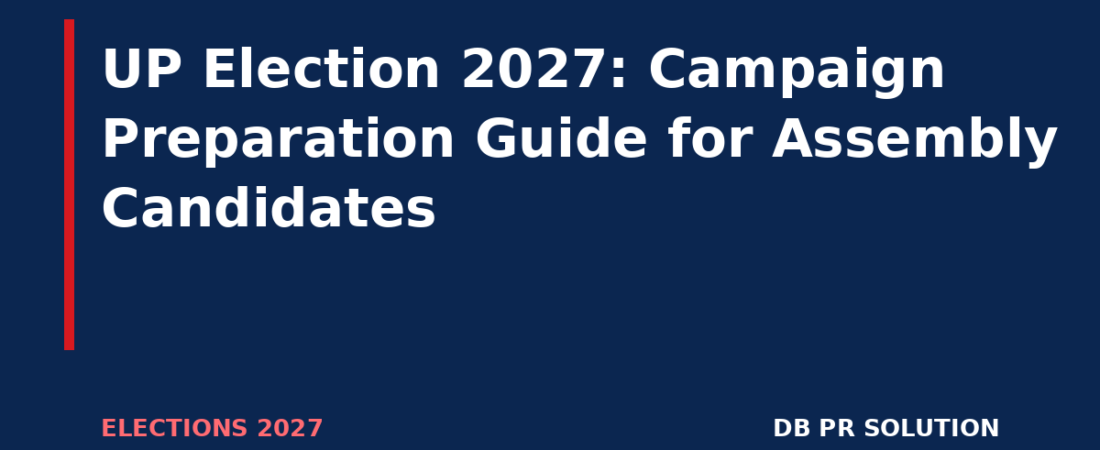 UP Election 2027: Campaign Preparation Guide for Assembly Candidates