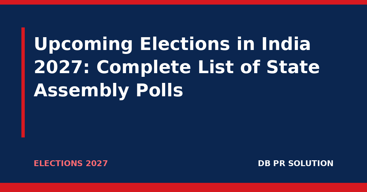 Upcoming Elections in India 2027: Complete List of State Assembly Polls